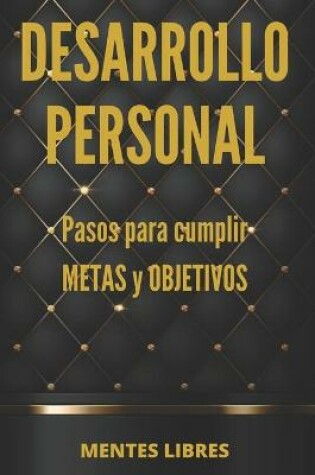 Cover of DESARROLLO PERSONAL Pasos para cumplir METAS y OBJETIVOS