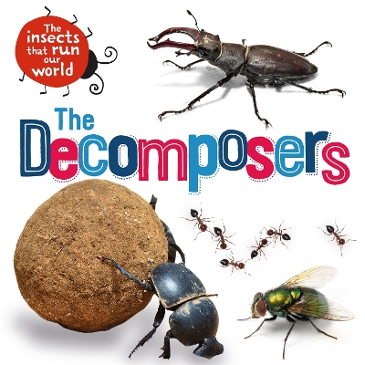 Cover of The Insects that Run Our World: The Decomposers