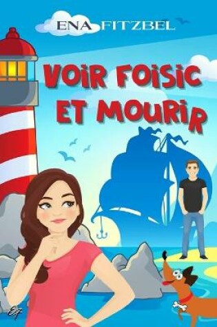 Cover of Voir Foisic et mourir