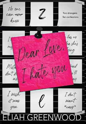 Book cover for Dear Love, I Hate You Hardback