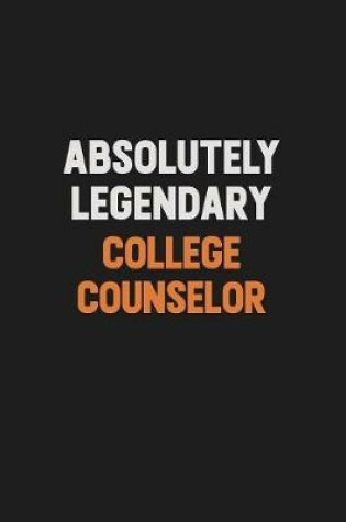 Cover of Absolutely Legendary College Counselor