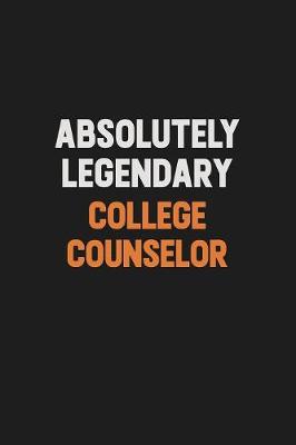 Book cover for Absolutely Legendary College Counselor