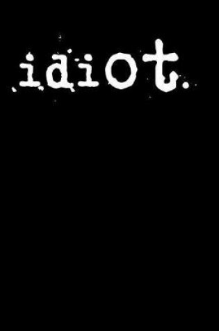 Cover of idiot.