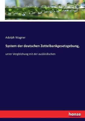Book cover for System der deutschen Zettelbankgesetzgebung,