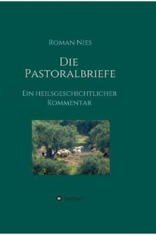 Cover of Die Pastoralbriefe - Ein heilsgeschichtlicher Kommentar