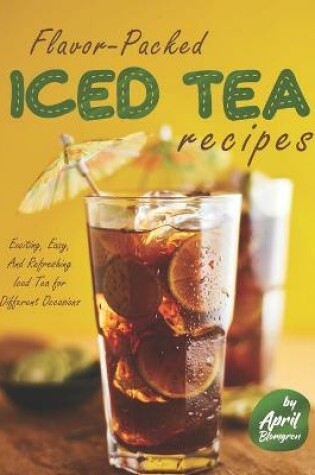 Cover of Flavor-Packed Iced Tea Recipes