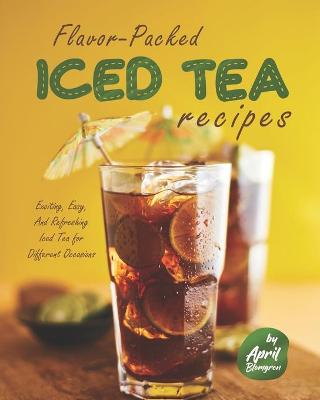 Book cover for Flavor-Packed Iced Tea Recipes