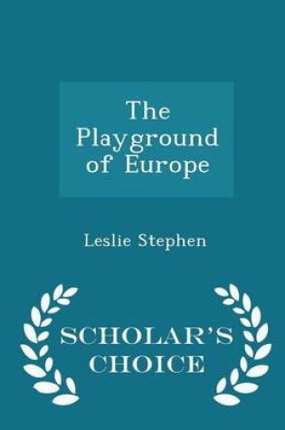 Cover of The Playground of Europe - Scholar's Choice Edition