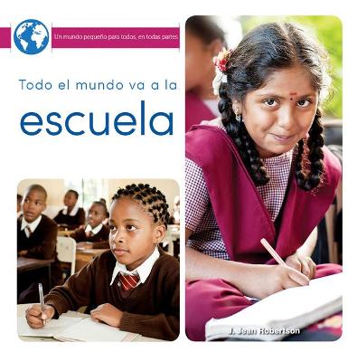 Cover of Todo El Mundo Va a la Escuela