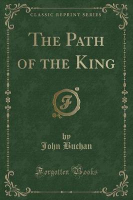 Book cover for The Path of the King (Classic Reprint)