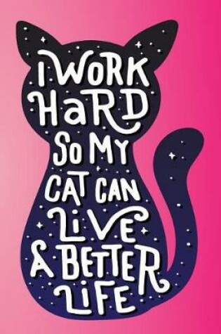 Cover of I Work Hard So My Cat Can Live A Better Life Mid Year Academic JOurnal For Students, Teachers & Parents