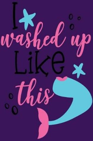 Cover of I Washed Up Like This