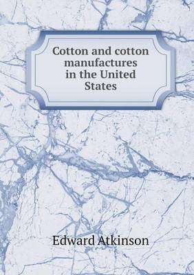 Book cover for Cotton and cotton manufactures in the United States