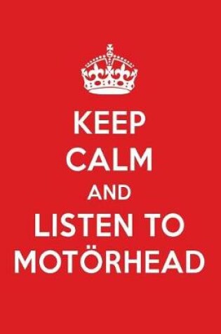 Cover of Keep Calm and Listen to Motoerhead