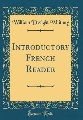 Book cover for Introductory French Reader (Classic Reprint)