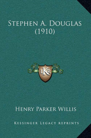 Cover of Stephen A. Douglas (1910)