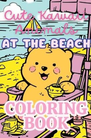 Cover of Cute Kawaii Animals at the Beach