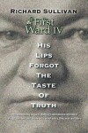 Book cover for The First Ward IV - His Lips Forgot The Taste Of Truth