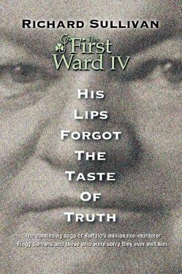 Book cover for The First Ward IV - His Lips Forgot The Taste Of Truth