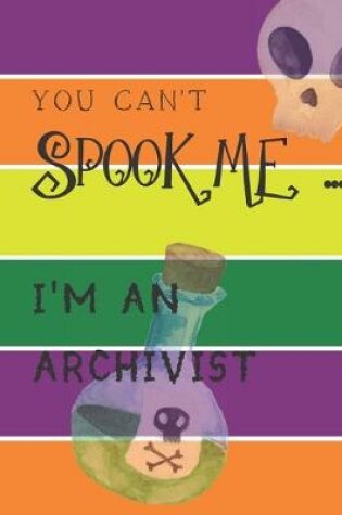 Cover of You Can't Spook Me... I'm an Archivist