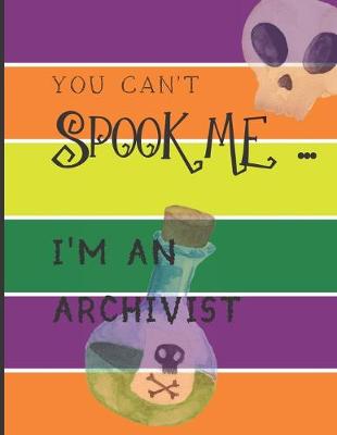 Cover of You Can't Spook Me... I'm an Archivist