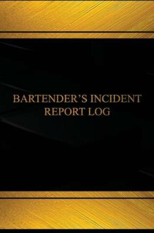 Cover of Bartender's Incident (Log Book, Journal - 125 pgs, 8.5 X 11 inches)