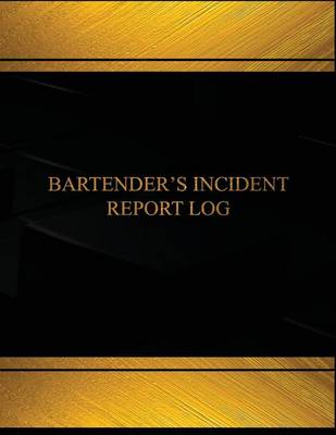 Cover of Bartender's Incident (Log Book, Journal - 125 pgs, 8.5 X 11 inches)