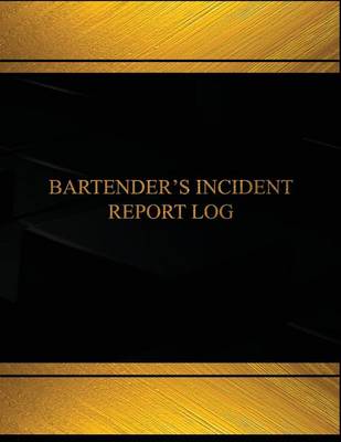 Book cover for Bartender's Incident (Log Book, Journal - 125 pgs, 8.5 X 11 inches)