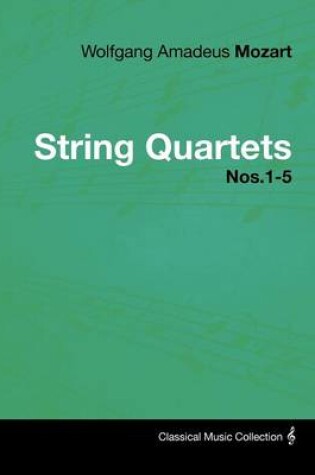 Cover of Wolfgang Amadeus Mozart - String Quartets Nos.1-5