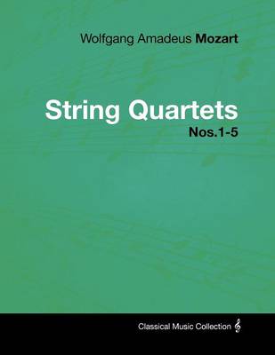 Book cover for Wolfgang Amadeus Mozart - String Quartets Nos.1-5