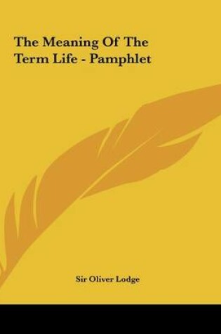 Cover of The Meaning of the Term Life - Pamphlet