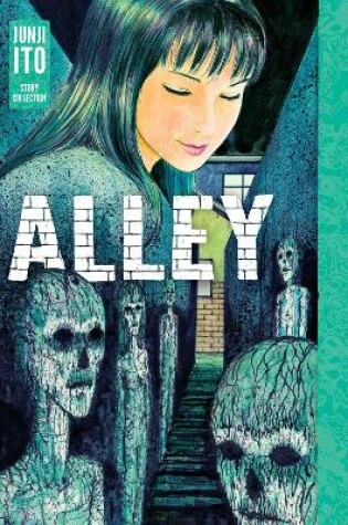Cover of Alley: Junji Ito Story Collection