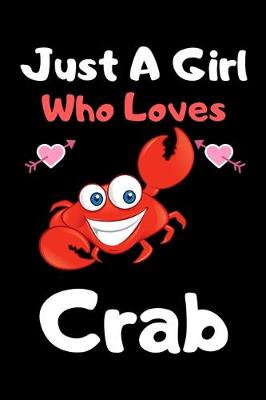 Book cover for Just a girl who loves crab