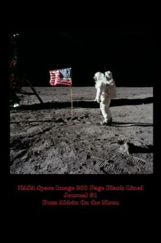 Cover of NASA Space Image 200 Page Blank Lined Journal #1 Buzz Aldrin on the Moon