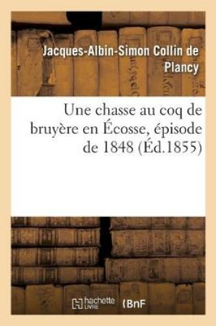 Cover of Une Chasse Au Coq de Bruyere En Ecosse, Episode de 1848