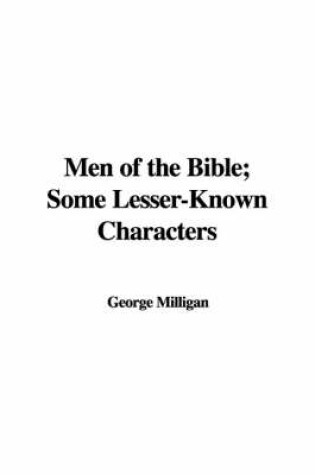 Cover of Men of the Bible; Some Lesser-Known Characters