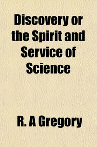 Cover of Discovery or the Spirit and Service of Science