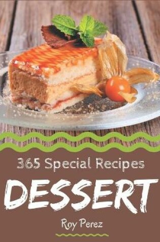 Cover of 365 Special Dessert Recipes