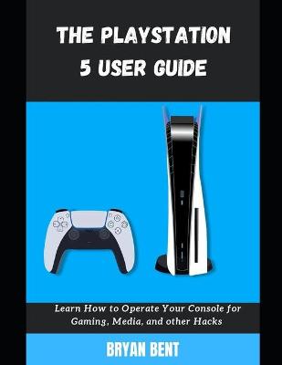 Book cover for The Playstation 5 User Guide