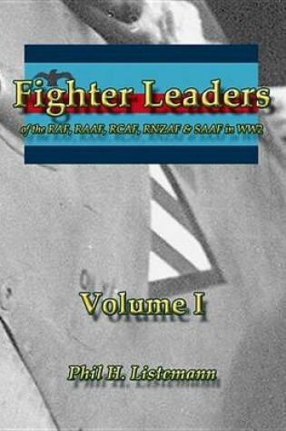 Cover of Fighter Leaders of the RAF, Raaf, Rcaf, Rnzaf & Saaf in Ww2