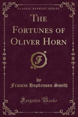 Cover of The Fortunes of Oliver Horn (Classic Reprint)