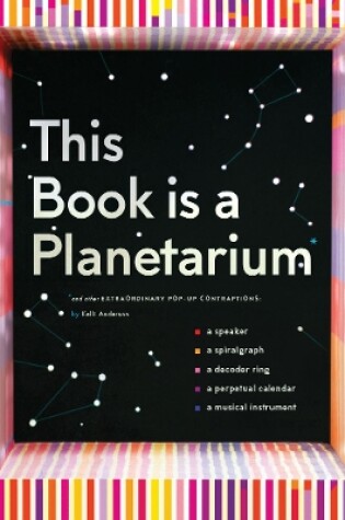 Cover of This Book Is a Planetarium: And Other Extraordinary Pop-Up Contraptions