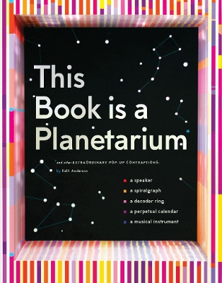 Book cover for This Book Is a Planetarium: And Other Extraordinary Pop-Up Contraptions