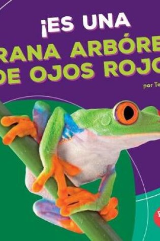 Cover of ¡es Una Rana Arbórea de Ojos Rojos! (It's a Red-Eyed Tree Frog!)