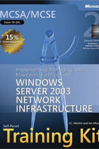 Cover of McSa/MCSE Self-Paced Training Kit (Exam 70-291): Implementing, Managing, and Maintaining a Microsoft(r) Windows Server 2003 Network Infrastructure