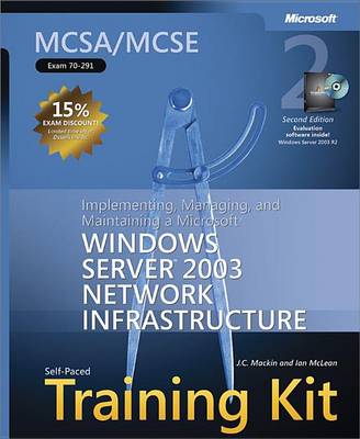 Book cover for McSa/MCSE Self-Paced Training Kit (Exam 70-291): Implementing, Managing, and Maintaining a Microsoft(r) Windows Server 2003 Network Infrastructure