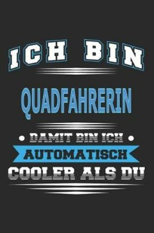 Cover of Ich bin Quadfahrerin Damit bin ich automatisch cooler als du