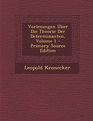 Book cover for Vorlesungen Uber Die Theorie Der Determinanten, Volume 1