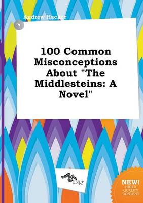 Book cover for 100 Common Misconceptions about the Middlesteins