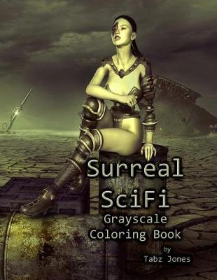 Book cover for Surreal SciFi Grayscale Coloring Book